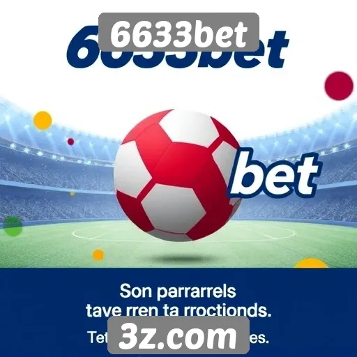 Novidades na plataforma de apostas 6633bet